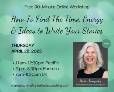 How to find the time, energy & ideas to write your stories free workshop.