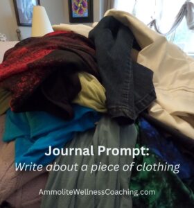 Pile of clothes. Journal prompt: write about a piece of clothing.