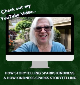 How Storytelling Sparks Kindness & How Kindness Sparks Storytelling.