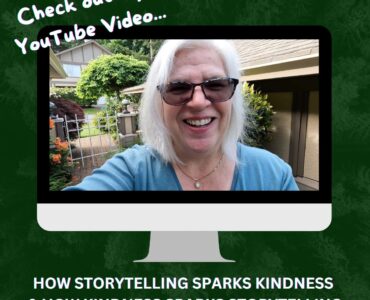How Storytelling Sparks Kindness & How Kindness Sparks Storytelling.