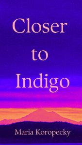 Closer to Indigo by Maria Koropecky.